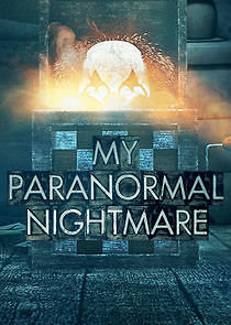 Watch My Paranormal Nightmare