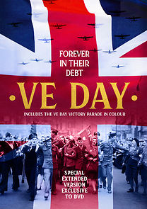 Watch VE Day: Forever in Their Debt