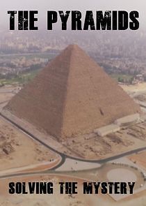 Watch The Pyramids: Solving the Mystery