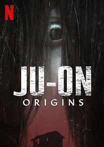 Watch JU-ON: Origins