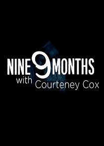 Watch 9 Months with Courteney Cox