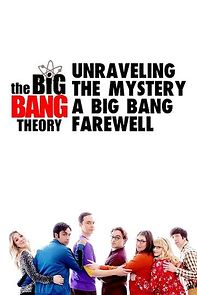 Watch Unraveling the Mystery: A Big Bang Farewell (TV Short 2019)