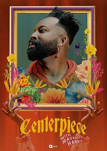 Watch Centerpiece with Maurice Harris