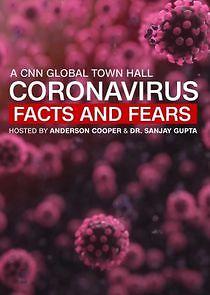Watch Coronavirus: Facts and Fears - A CNN Global Town Hall