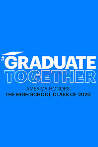 Watch Graduate Together: America Honors the High School Class of 2020 (TV Special 2020)