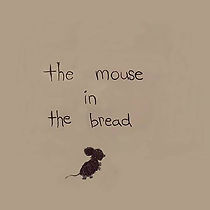 Watch The Mouse in The Bread