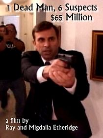 Watch 1 Dead man, 6 Suspects, $65 Million