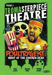 Watch Tromasterpiece Theatre: Poultrygeist
