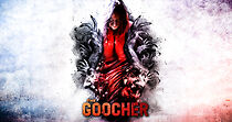 Watch The Goocher