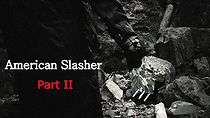 Watch American Slasher: Part II