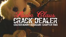 Watch Easter Bunny Assassin: Chapter 2 - Santa Claus Crack Dealer