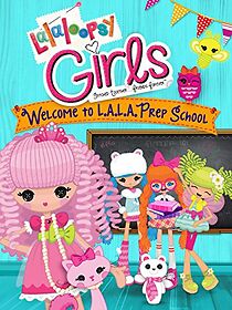 Watch Lalaloopsy Girls: Welcome to L.A.L.A. Prep School