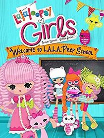 Watch Lalaloopsy Girls: Welcome to L.A.L.A. Prep School