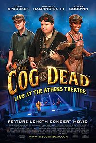 Watch The Cog is Dead: Live at the Athens Theatre