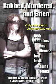 Watch Robbed, Murdered, and Eaten
