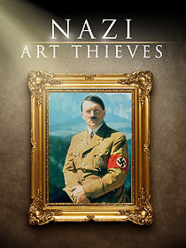 Watch Nazi Art Thieves