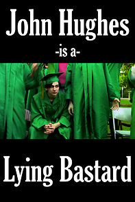 Watch John Hughes Is a Lying Bastard