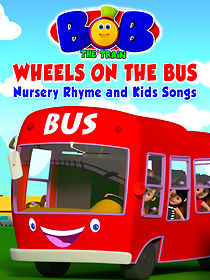 Watch Bob the Train: Wheels on the Bus - Nursery Rhyme and Kids Songs