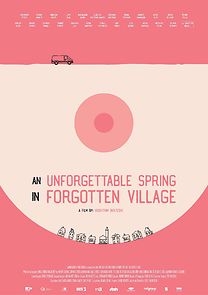 Watch An Unforgettable Spring in a Forgotten Village
