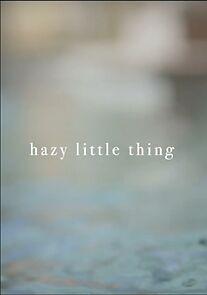 Watch Hazy Little Thing