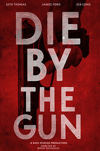 Watch Die by the Gun (Short 2019)
