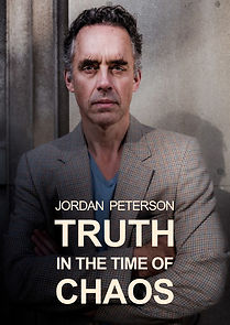 Watch Jordan Peterson: Truth in the Time of Chaos