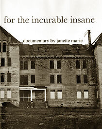 Watch For the Incurable Insane