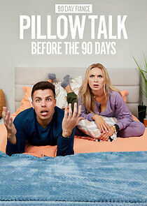 Watch 90 Day Pillow Talk: Before the 90 Days