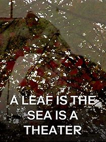 Watch A Leaf is the Sea is a Theater
