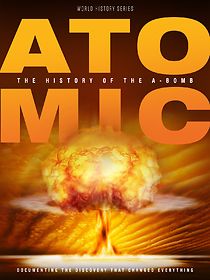 Watch Atomic: History of the A-Bomb