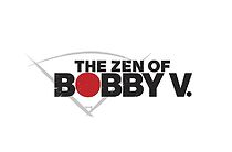 Watch The Zen of Bobby V