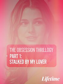 Watch Obsession: Stalked by My Lover