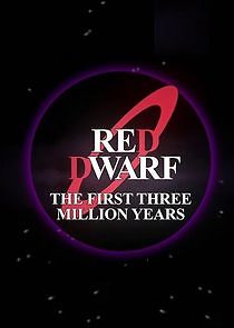 Watch Red Dwarf: The First Three Million Years