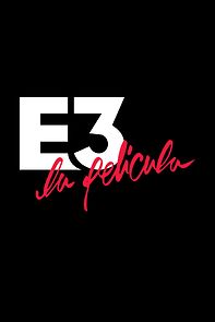 Watch E3: La Película