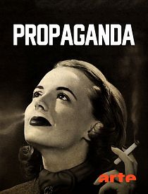 Watch Propaganda: La fabrique du consentement