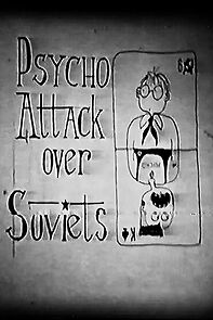 Watch Psycho Attack Over Soviets (Short 1991)
