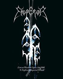 Watch Emperor: Live at Wacken Open Air 2006 - A Night of Emperial Wrath