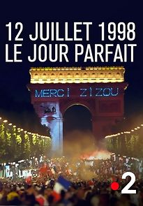 Watch 12 juillet 1998, Le jour parfait
