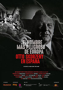 Watch El hombre más peligroso de Europa. Otto Skorzeny en España