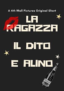 Watch La Ragazza, il Dito & Alino