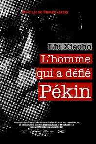 Watch Liu Xiaobo - L'homme qui a défié Pékin