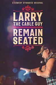 Watch Larry the Cable Guy: Remain Seated (TV Special 2020)