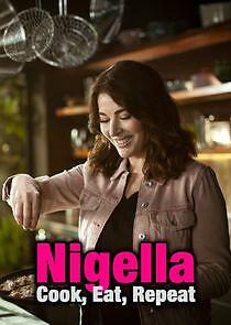 Watch Nigella's Cook, Eat, Repeat