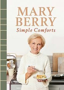 Watch Mary Berry's Simple Comforts