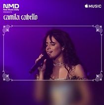 Watch New Music Daily Presents: Camila Cabello (TV Special 2019)
