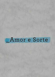 Watch Amor e Sorte