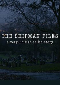 Watch The Shipman Files: A Very British Crime Story