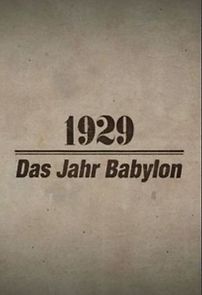 Watch 1929 - Das Jahr Babylon (TV Short 2018)