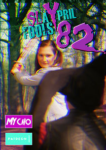 Watch Slaypril Fools 82 (Short 2019)