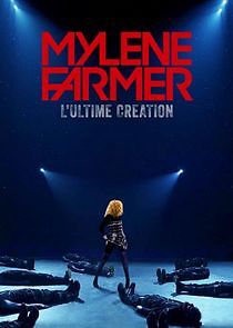 Watch Mylène Farmer, l'Ultime Création
